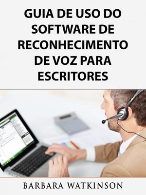 cover image of Guia de uso do Software de Reconhecimento de Voz para escritores